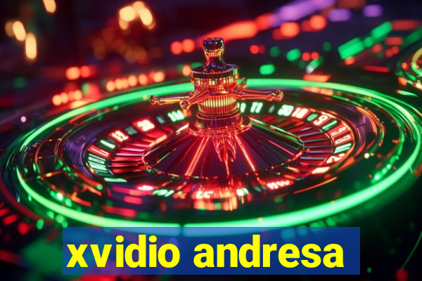 xvidio andresa